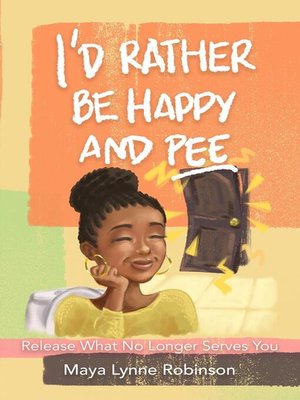 cover image of I'd Rather Be Happy and Pee